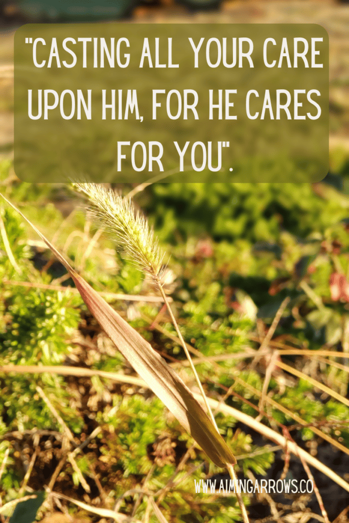 casting all your cares upon Him for He cares for you quote, Bible verses for Worried Moms